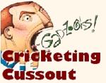 Cricketing Cussout